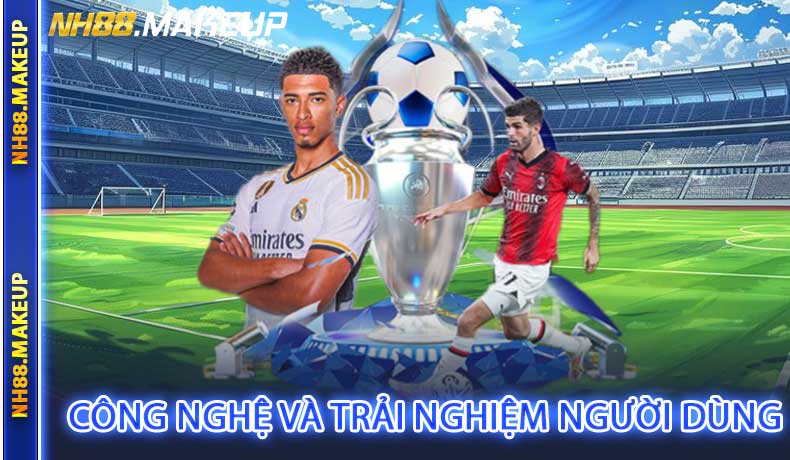 Công nghệ và trải nghiệm người dùng