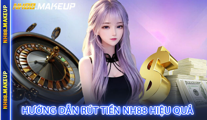 Hướng dẫn rút tiền NH88 hiệu quả