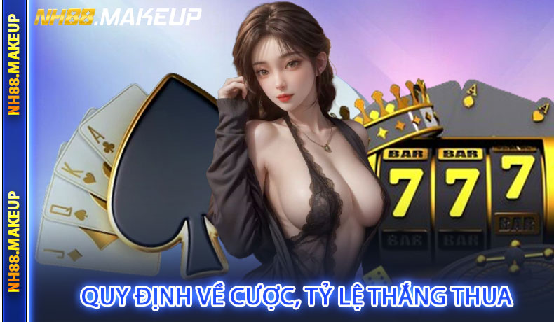 Quy định về cược, tỷ lệ thắng thua